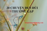 20 chuyện đen đủi thường gặp trong cuộc sống 20 chuyện đen đủi thường gặp trong cuộc sống