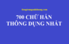 700 từ vựng tiếng Trung thông dụng nhất