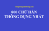 800 từ vựng tiếng Trung thông dụng nhất
