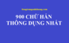 900 từ vựng tiếng Trung thông dụng nhất