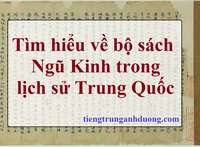 Tìm hiểu về bộ sách Ngũ Kinh trong lịch sử Trung Quốc Tìm hiểu về bộ sách Ngũ Kinh trong lịch sử Trung Quốc